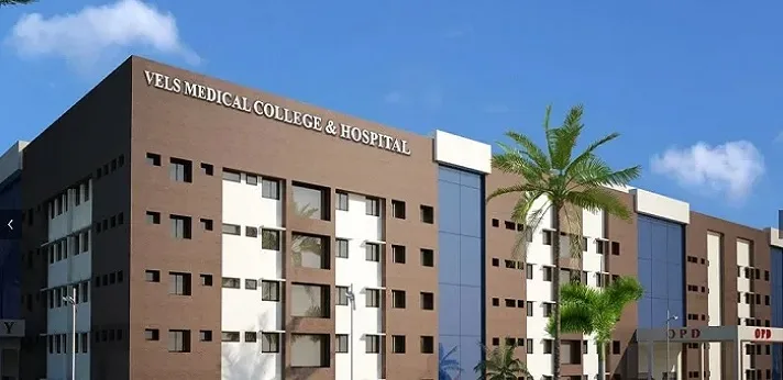VELS Medical College & Hospital, Chennai, Tamil Nadu